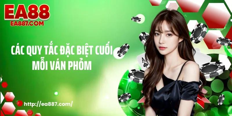 Các quy tắc đặc biệt cuối mỗi ván phỏm
