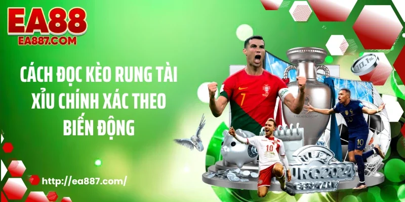 Cách đọc kèo rung tài xỉu chính xác theo biến động