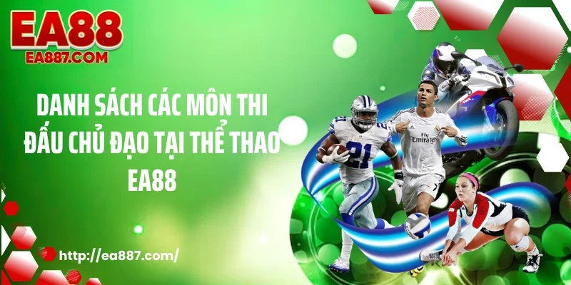 Danh sách các môn thi đấu chủ đạo tại thể thao EA88