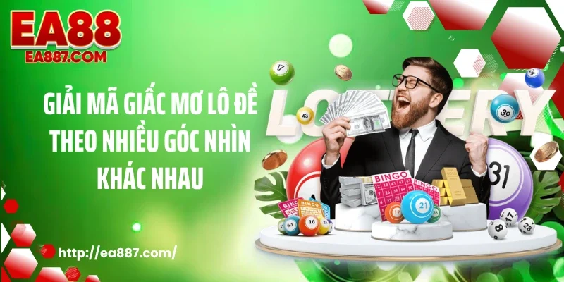 Giải mã giấc mơ lô đề theo nhiều góc nhìn khác nhau