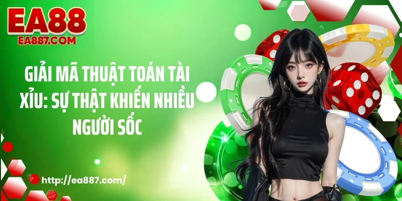 Giải Mã Thuật Toán Tài Xỉu: Sự Thật Khiến Nhiều Người Sốc